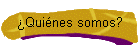 Quines somos?
